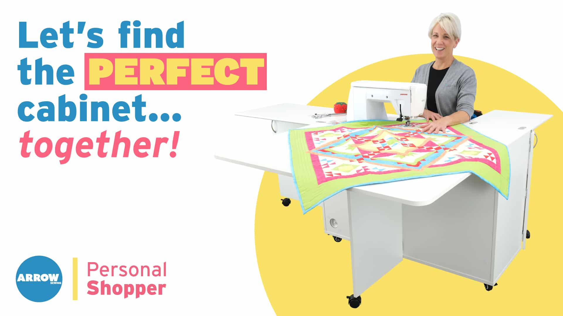 Let's find the perfect sewing cabinet together! Arrow Sewing's Personal Shopper Consultant is here to help you sew in comfort.